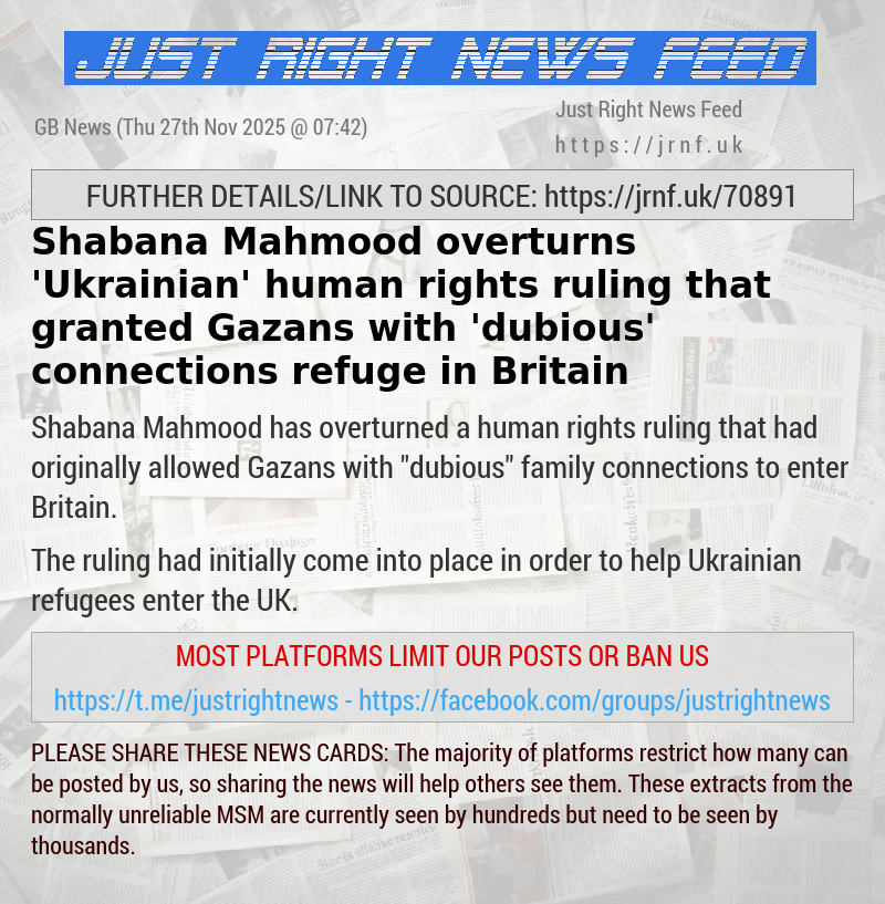 Shabana Mahmood overturns ’Ukrainian’ human rights ruling that granted Gazans with ’dubious’ connections refuge in Britain