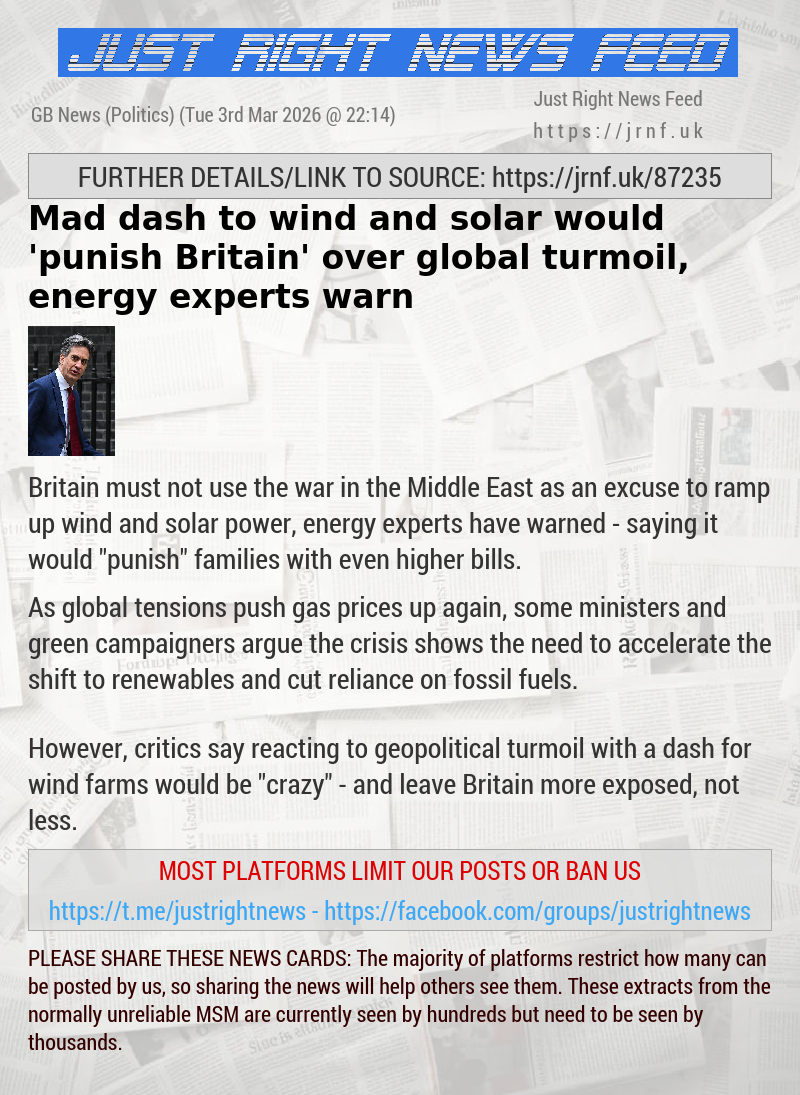 Mad dash to wind and solar would ’punish Britain’ over global turmoil, energy experts warn