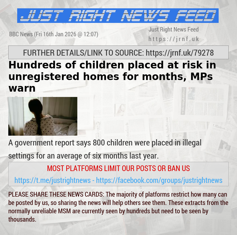 Hundreds of children placed at risk in unregistered homes for months, MPs warn
