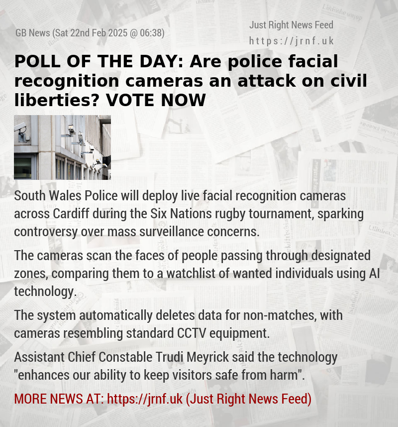 POLL OF THE DAY: Are police facial recognition cameras an attack on civil liberties? VOTE NOW