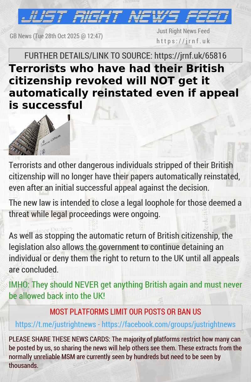 Terrorists who have had their British citizenship revoked will NOT get it automatically reinstated even if appeal is successful