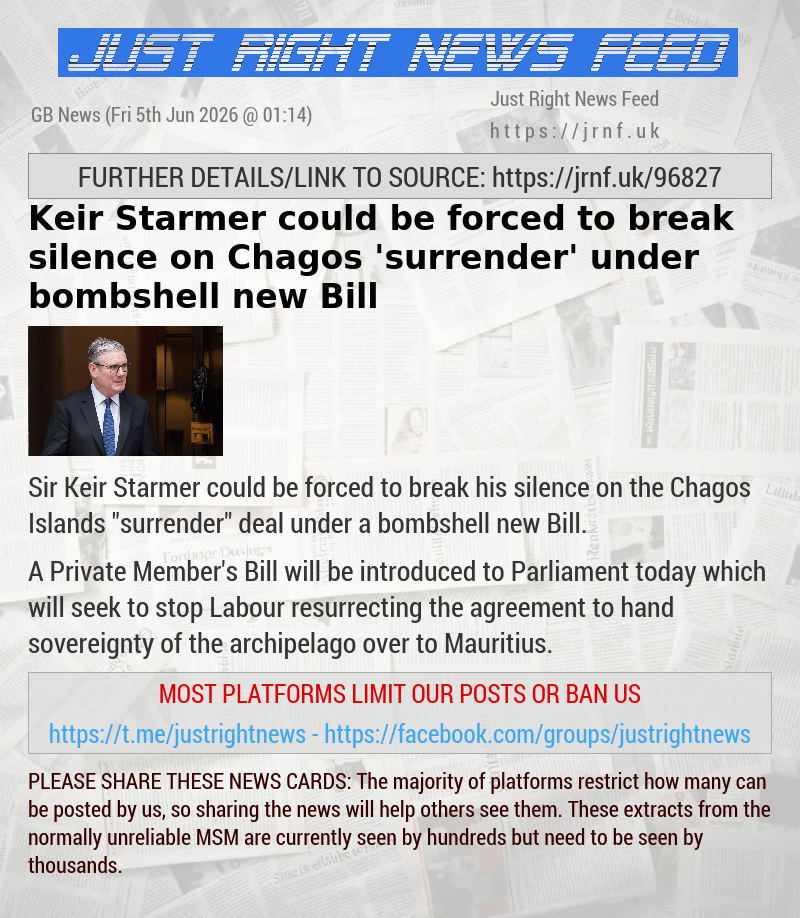 Keir Starmer could be forced to break silence on Chagos ’surrender’ under bombshell new Bill