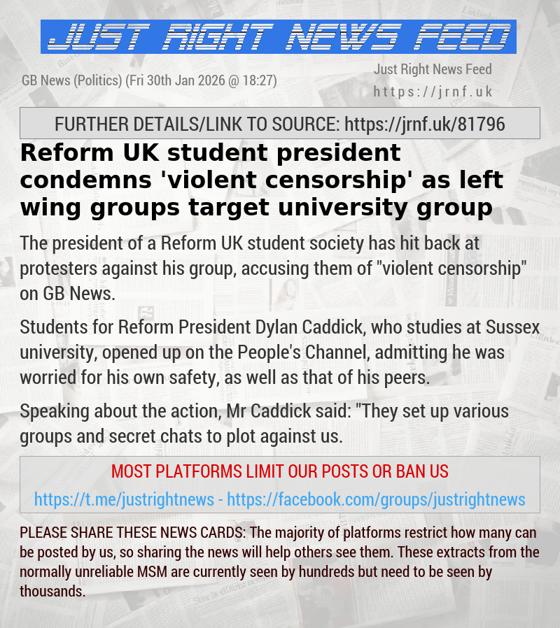 Reform UK student president condemns ’violent censorship’ as left—wing groups target university group