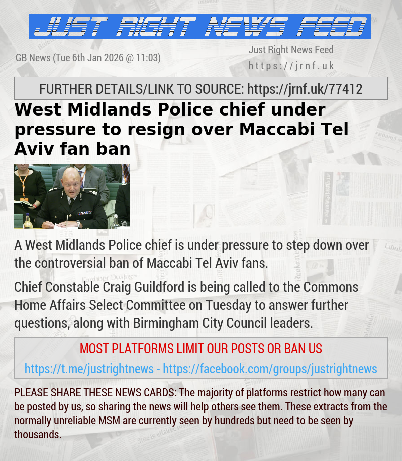 West Midlands Police chief under pressure to resign over Maccabi Tel Aviv fan ban