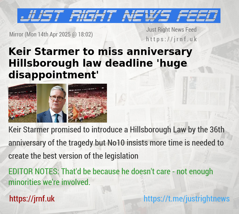 Keir Starmer to miss anniversary Hillsborough law deadline — ’huge disappointment’