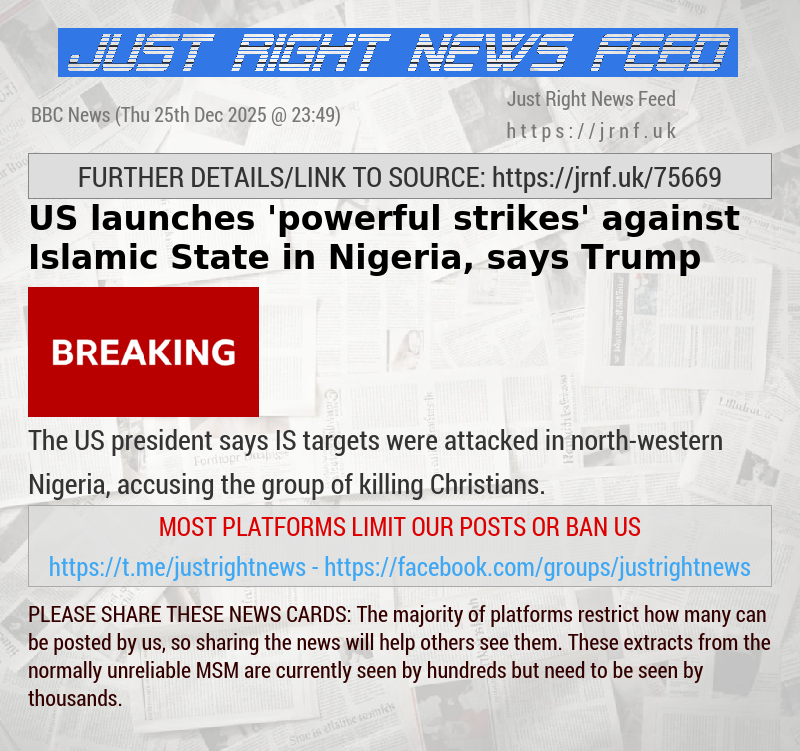 US launches ’powerful strikes’ against Islamic State in Nigeria, says Trump