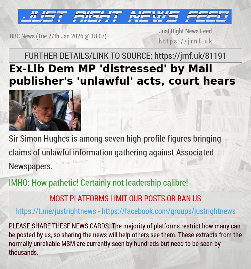 Ex—Lib Dem MP ’distressed’ by Mail publisher’s ’unlawful’ acts, court hears