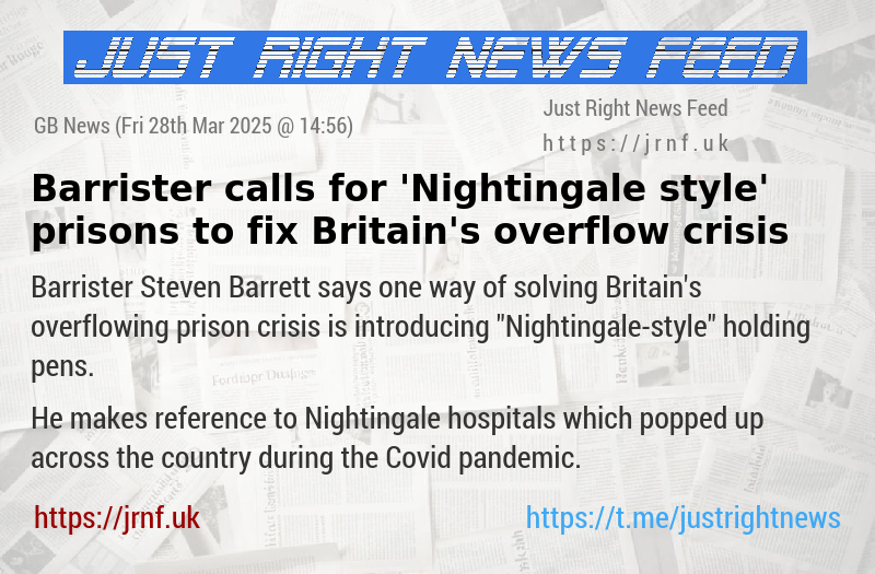Barrister calls for ’Nightingale—style’ prisons to fix Britain’s overflow crisis