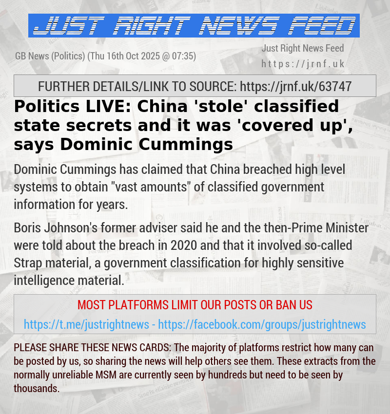 Politics LIVE: China ’stole’ classified state secrets and it was ’covered up’, says Dominic Cummings