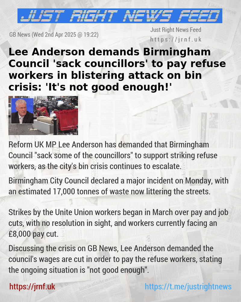 Lee Anderson demands Birmingham Council ’sack councillors’ to pay refuse workers in blistering attack on bin crisis: ’It’s not good enough!’