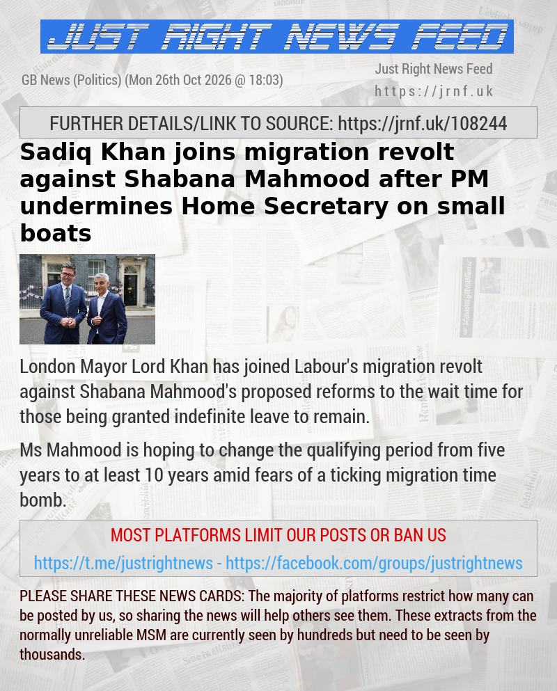 Sadiq Khan joins migration revolt against Shabana Mahmood after PM undermines Home Secretary on small boats