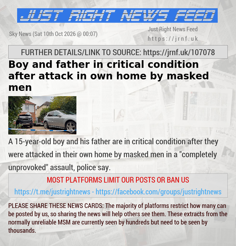 Boy and father in critical condition after attack in own home by masked men