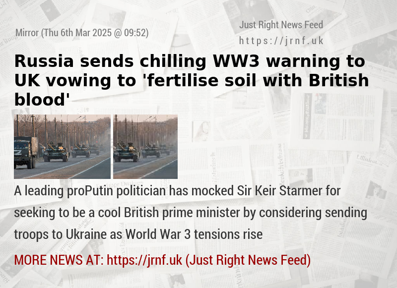 Russia sends chilling WW3 warning to UK vowing to ’fertilise soil with British blood’