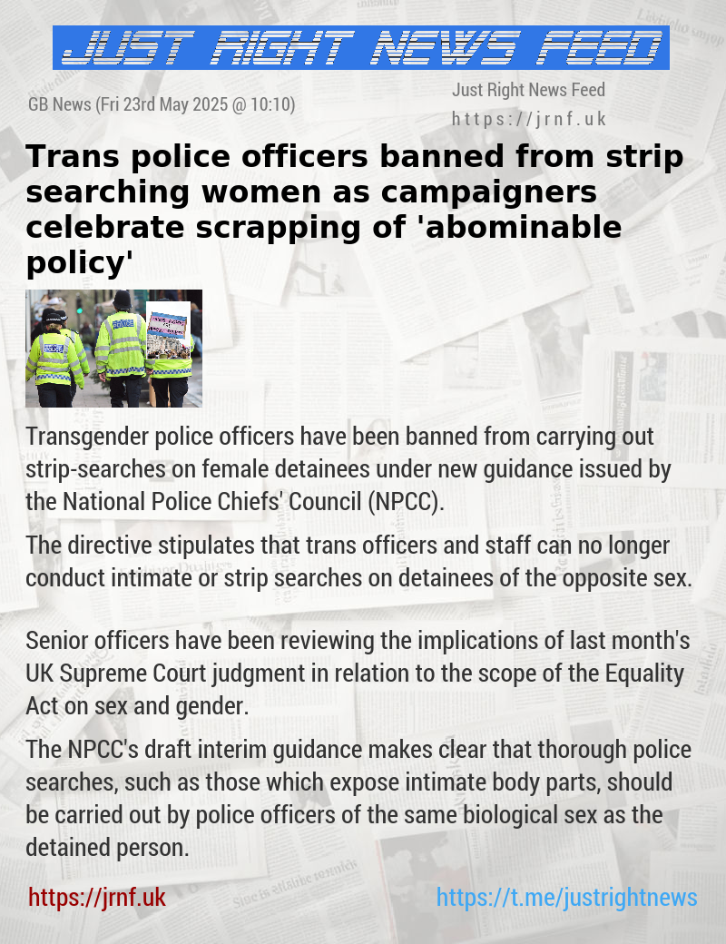 Trans police officers banned from strip—searching women as campaigners celebrate scrapping of ’abominable policy’