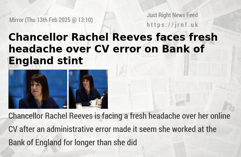 Chancellor Rachel Reeves faces fresh headache over CV error on Bank of England stint