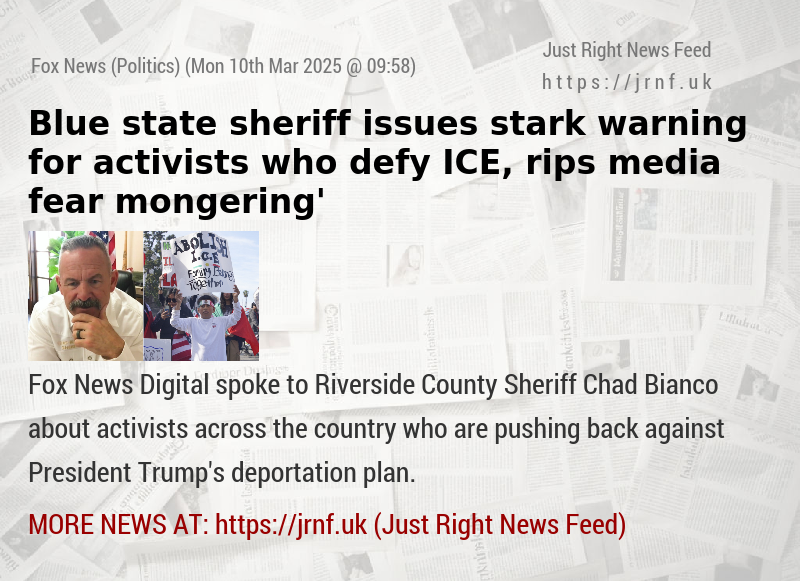 Blue state sheriff issues stark warning for activists who defy ICE, rips media ‘fear mongering’