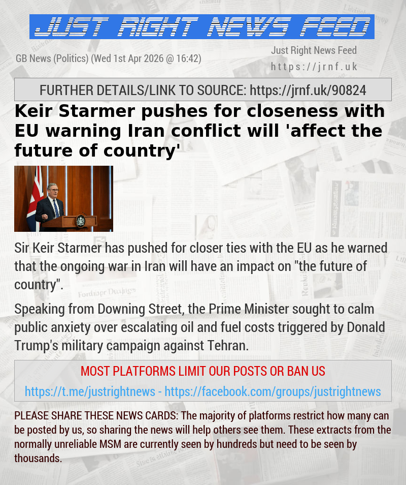 Keir Starmer pushes for closeness with EU warning Iran conflict will ’affect the future of country’