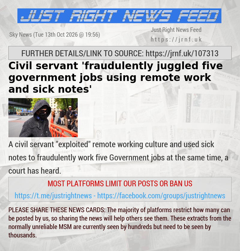Civil servant ’fraudulently juggled five government jobs using remote work and sick notes’