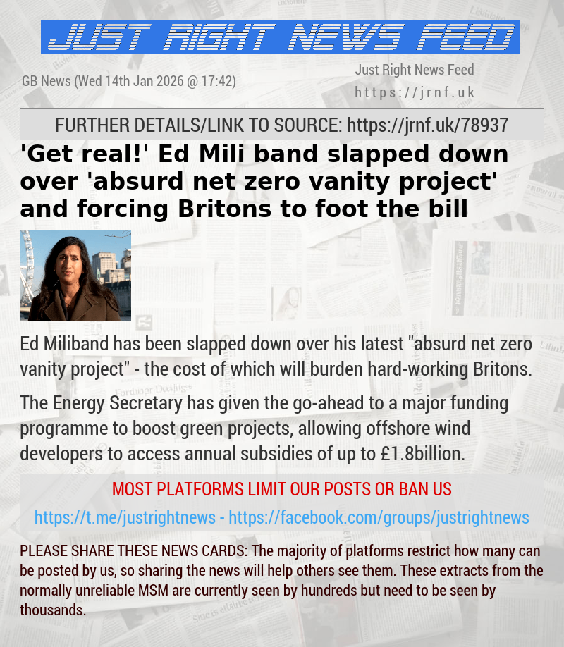 ’Get real!’ Ed Mili
​

band slapped down over ’absurd net zero vanity project’ 
​ and forcing Britons to foot the bill