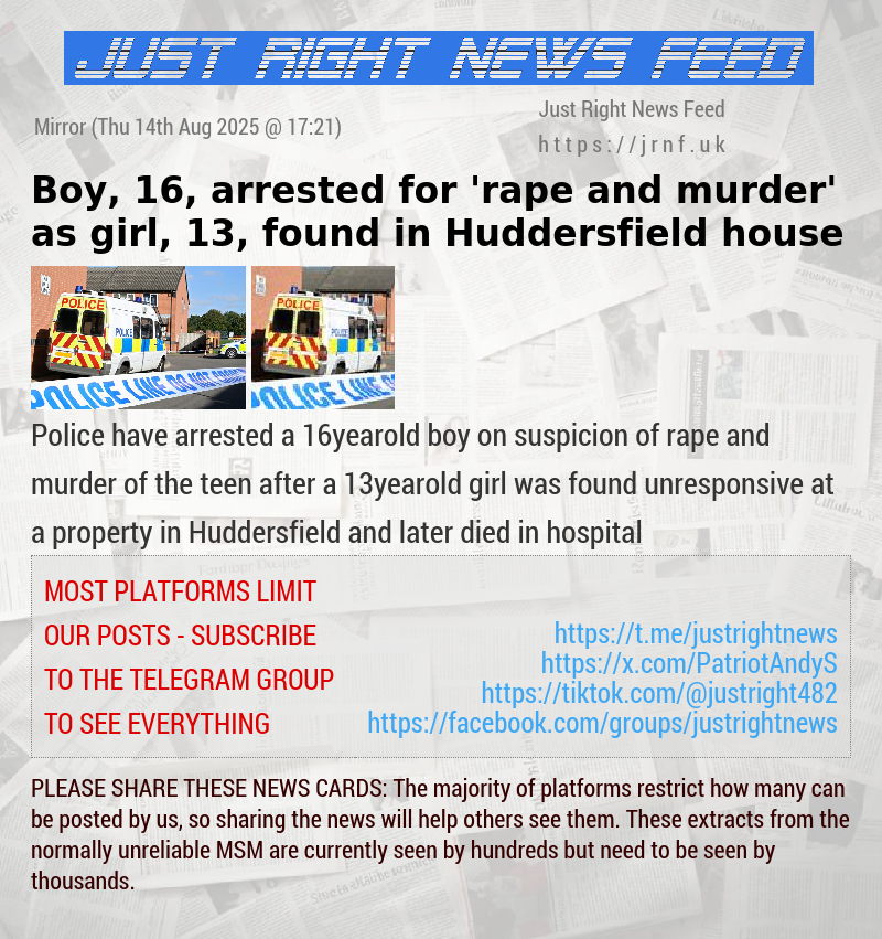 Boy, 16, arrested for ’rape and murder’ as girl, 13, found in Huddersfield house