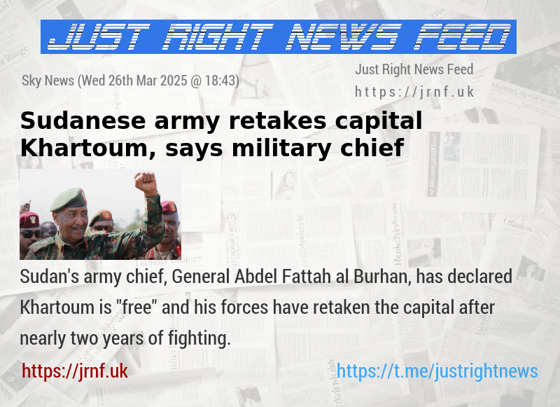 Sudanese army retakes capital Khartoum, says military chief