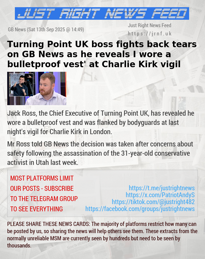 Turning Point UK boss fights back tears on GB News as he reveals ‘I wore a bulletproof vest’ at Charlie Kirk vigil