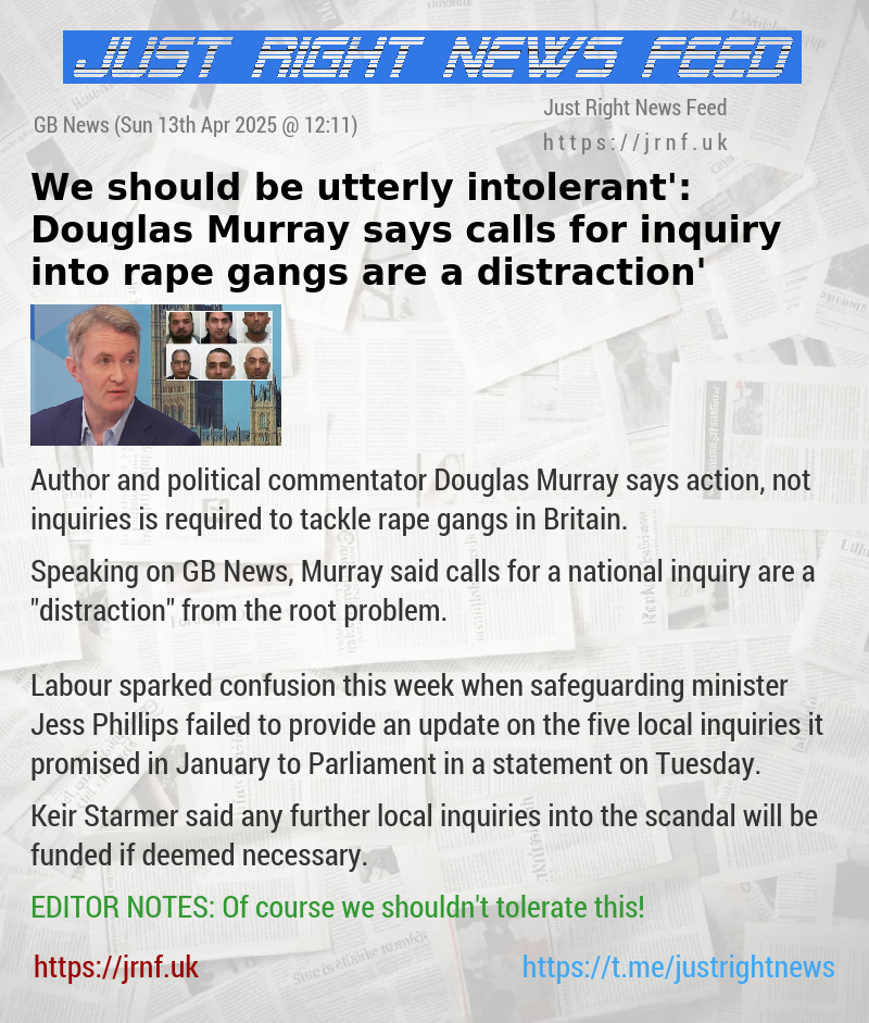 ‘We should be utterly intolerant’: Douglas Murray says calls for inquiry into rape gangs are a ‘distraction’