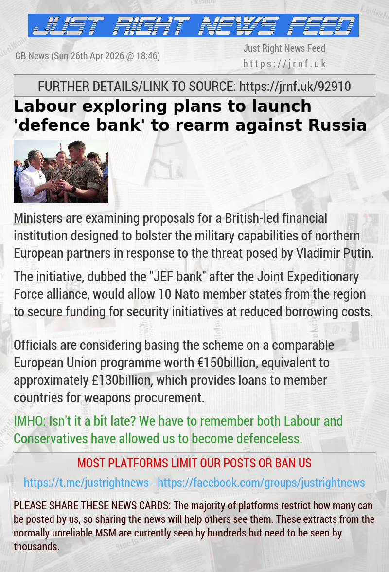 Labour exploring plans to launch ’defence bank’ to rearm against Russia