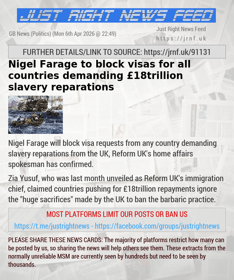 Nigel Farage to block visas for all countries demanding &pound;18trillion slavery reparations