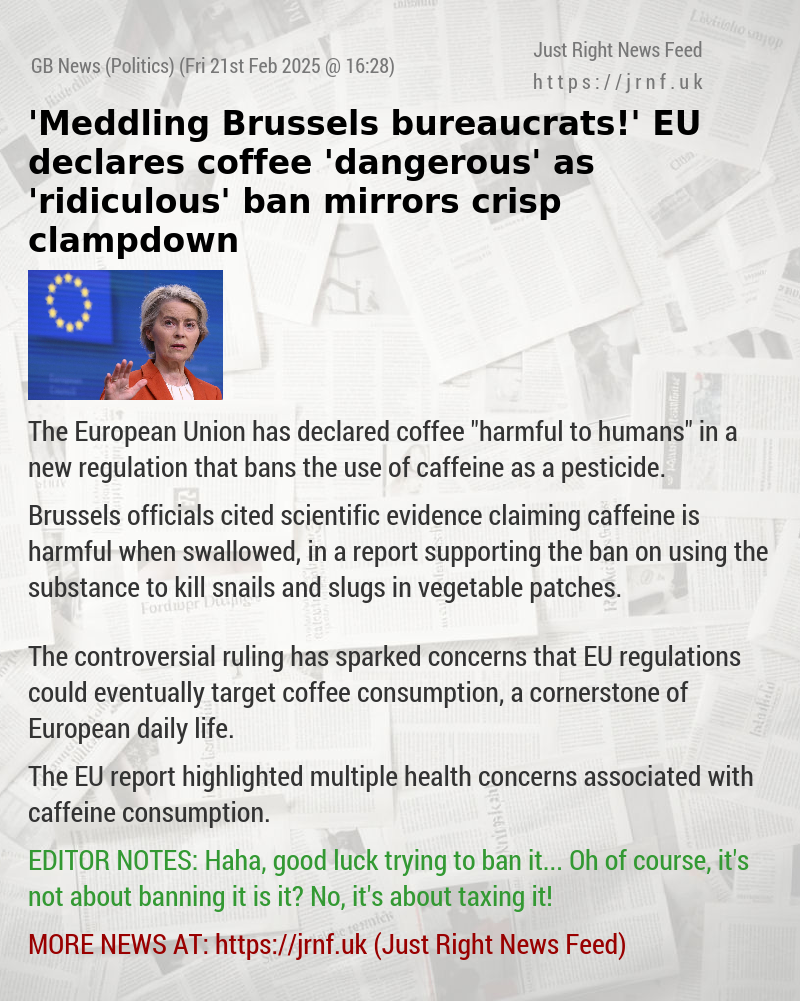 ’Meddling Brussels bureaucrats!’ EU declares coffee ’dangerous’ as ’ridiculous’ ban mirrors crisp clampdown