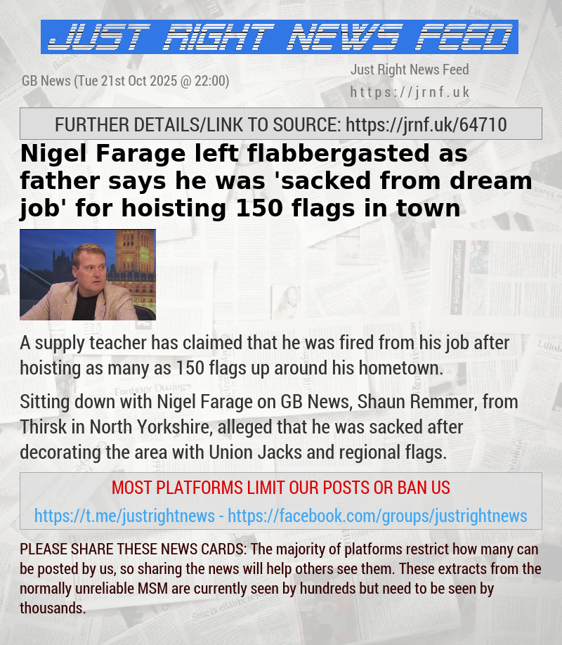 Nigel Farage left flabbergasted as father says he was ’sacked from dream job’ for hoisting 150 flags in town
