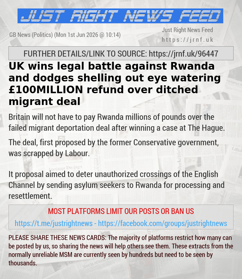 UK wins legal battle against Rwanda and dodges shelling out eye—watering &pound;100MILLION refund over ditched migrant deal