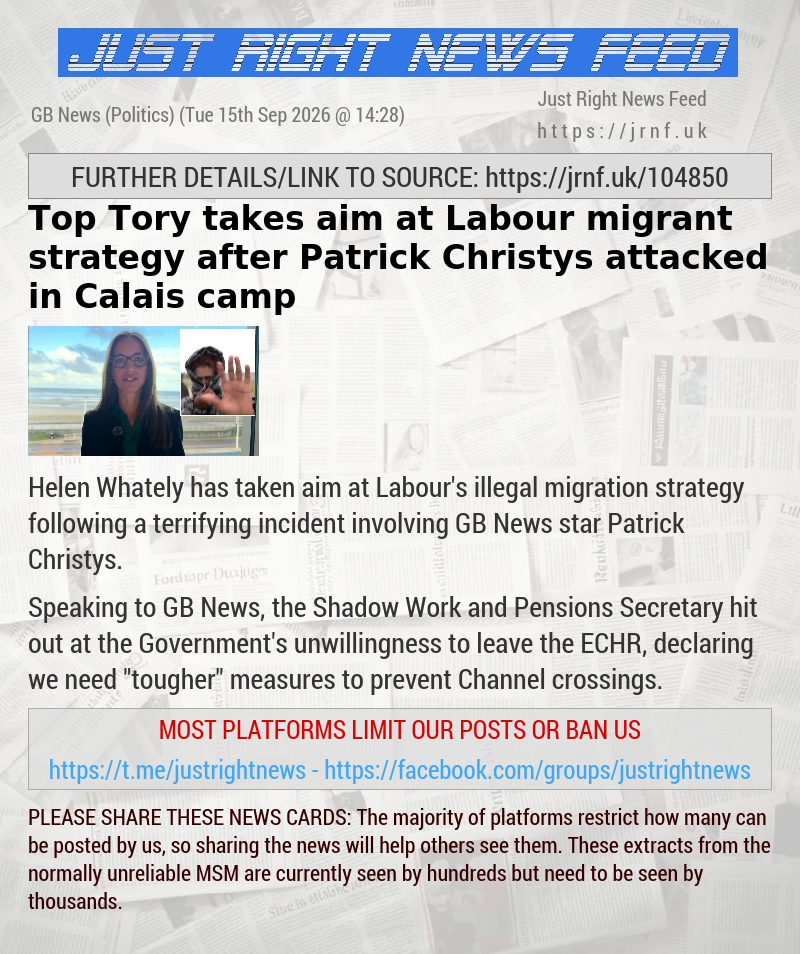 Top Tory takes aim at Labour migrant strategy after Patrick Christys attacked in Calais camp