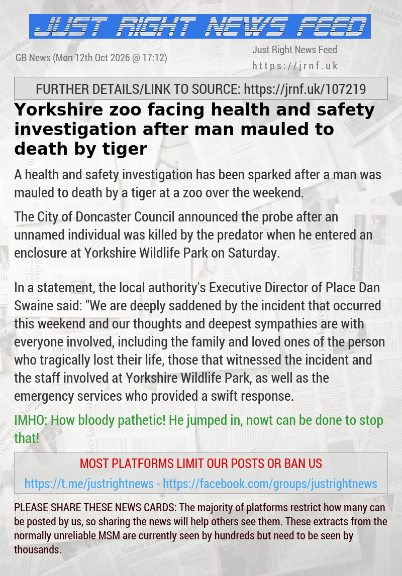 Yorkshire zoo facing health and safety investigation after man mauled to death by tiger