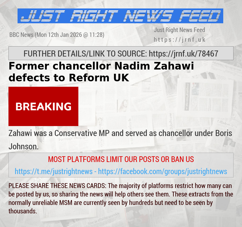 Former chancellor Nadim Zahawi defects to Reform UK