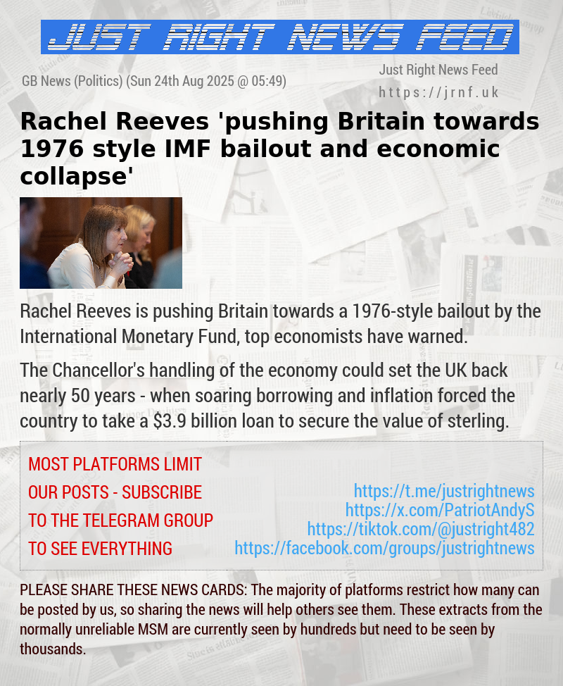 Rachel Reeves ’pushing Britain towards 1976—style IMF bailout and economic collapse’