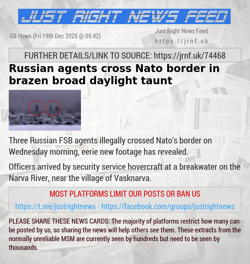 Russian agents cross Nato border in brazen broad daylight taunt