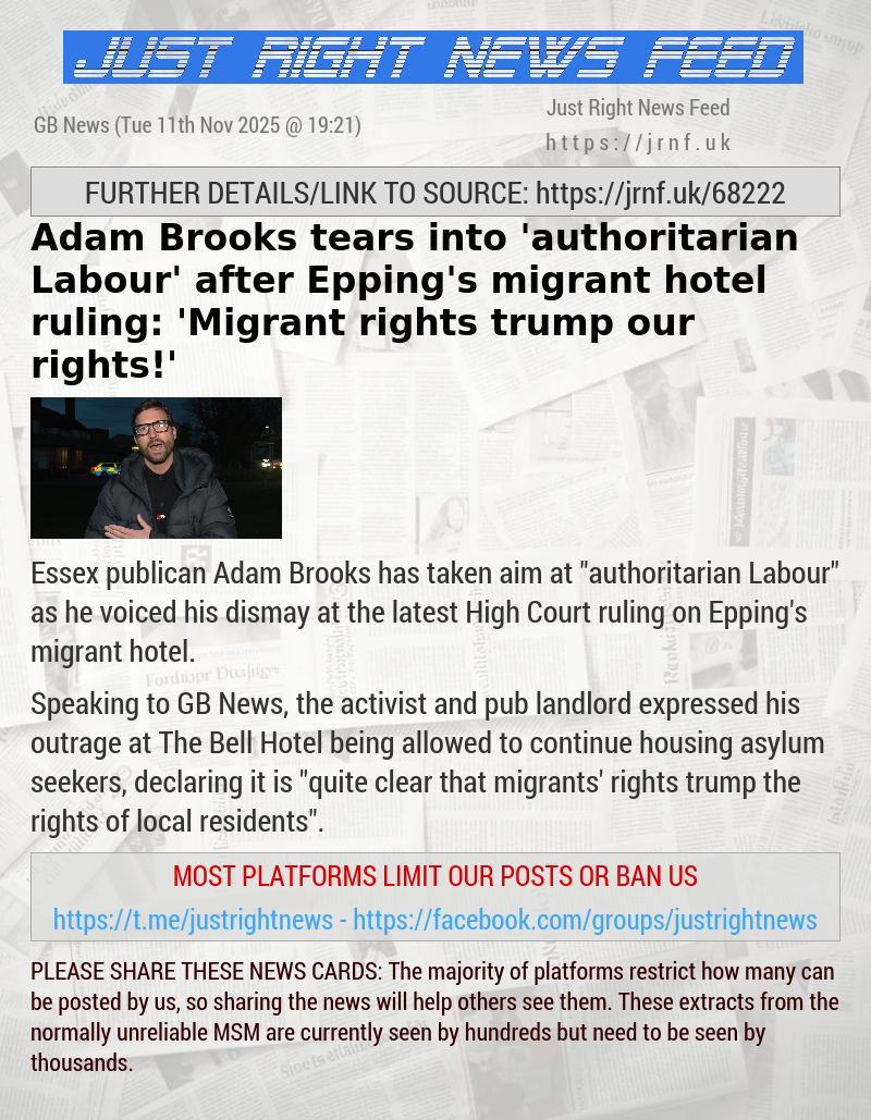 Adam Brooks tears into ’authoritarian Labour’ after Epping’s migrant hotel ruling: ’Migrant rights trump our rights!’