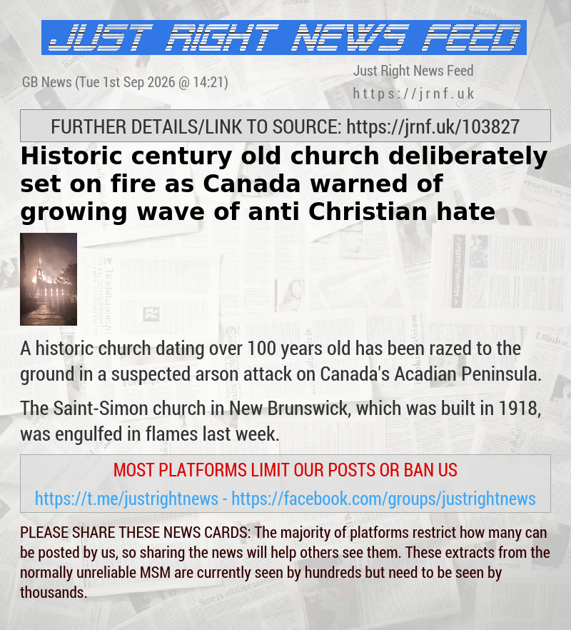 Historic century—old church deliberately set on fire as Canada warned of growing wave of anti—Christian hate
