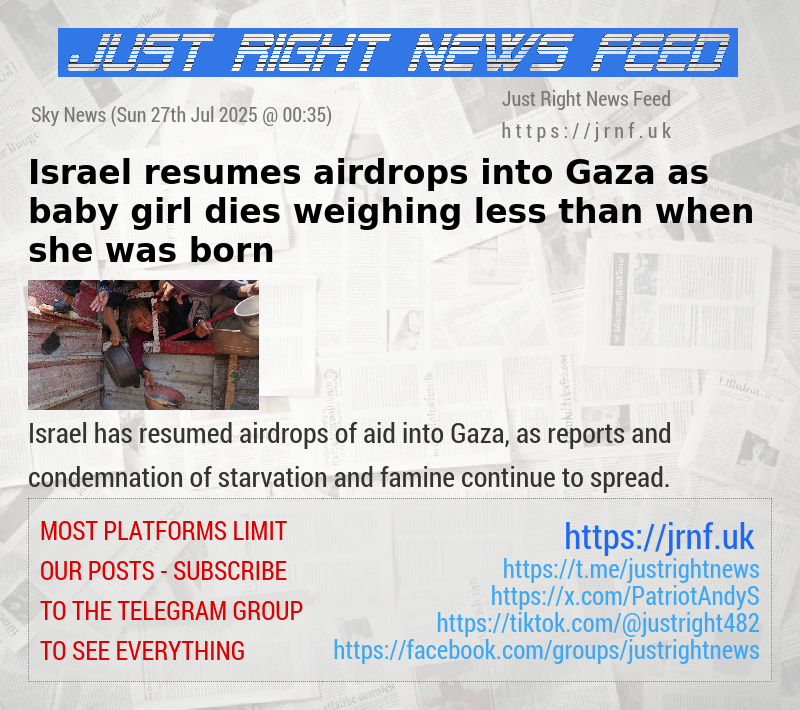 Israel resumes airdrops into Gaza — as baby girl dies weighing less than when she was born