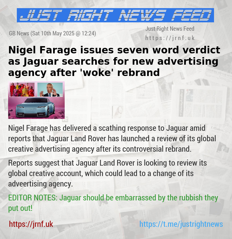 Nigel Farage issues seven—word verdict as Jaguar searches for new advertising agency after ’woke’ rebrand