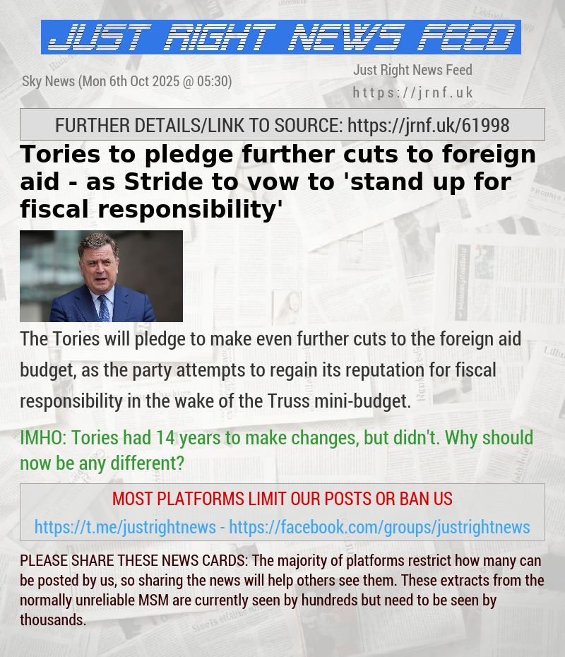 Tories to pledge further cuts to foreign aid — as Stride to vow to ’stand up for fiscal responsibility’