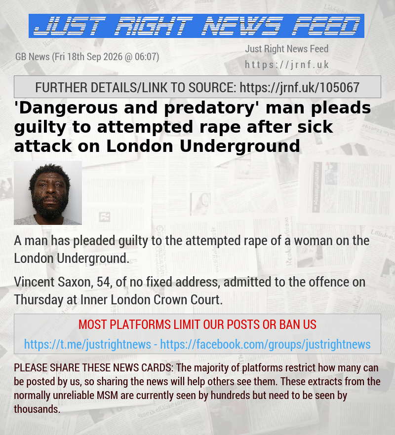’Dangerous and predatory’ man pleads guilty to attempted rape after sick attack on London Underground