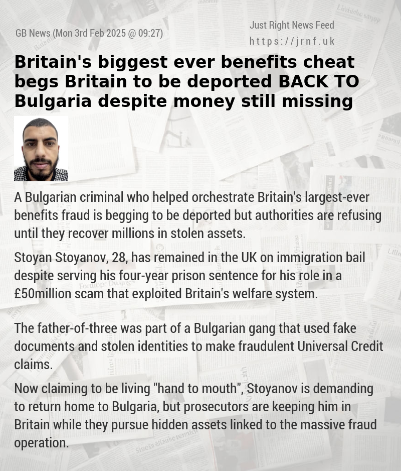 Britain’s biggest ever benefits cheat begs Britain to be deported BACK TO Bulgaria despite money still missing