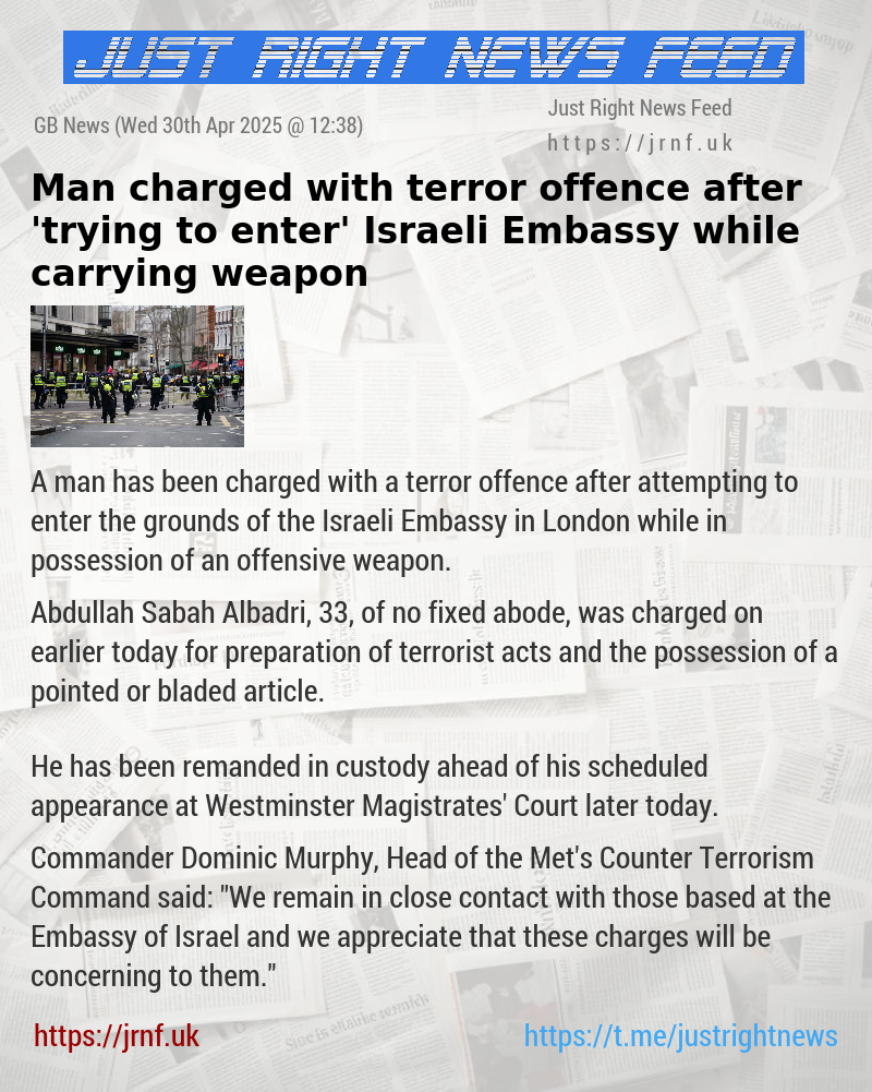 Man charged with terror offence after ’trying to enter’ Israeli Embassy while carrying weapon