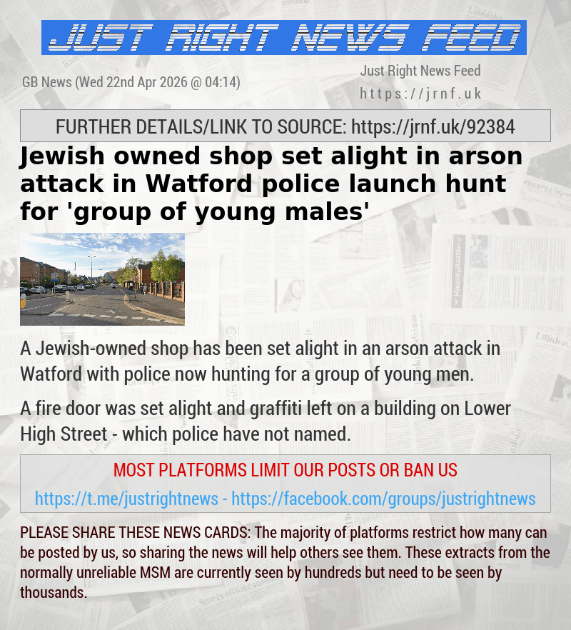 Jewish—owned shop set alight in arson attack in Watford — police launch hunt for ’group of young males’