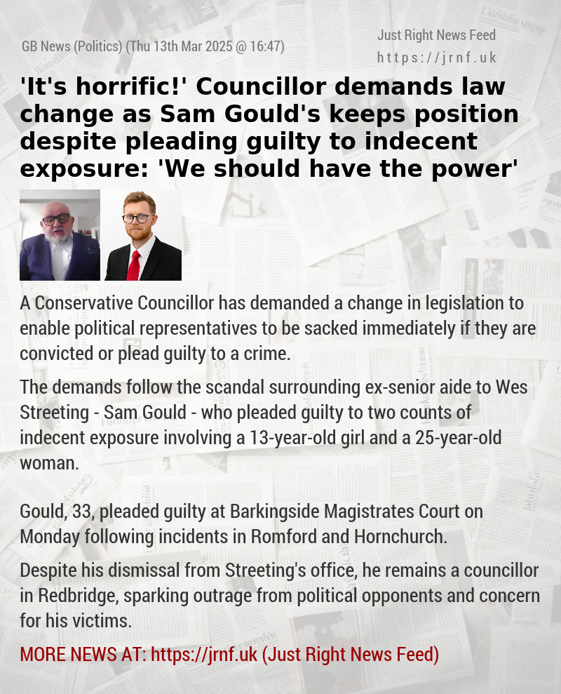 ’It’s horrific!’ Councillor demands law change as Sam Gould’s keeps position despite pleading guilty to indecent exposure: ’We should have the power’