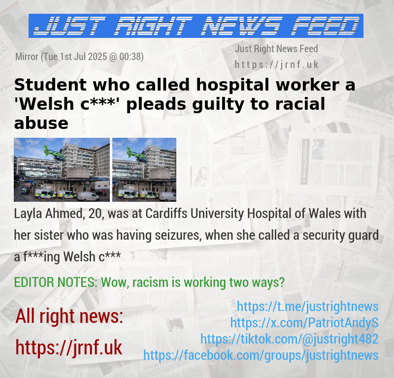 Student who called hospital worker a Welsh c... pleads guilty to racial abuse
