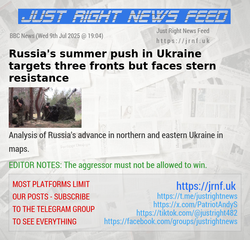 Russia’s summer push in Ukraine targets three fronts but faces stern resistance