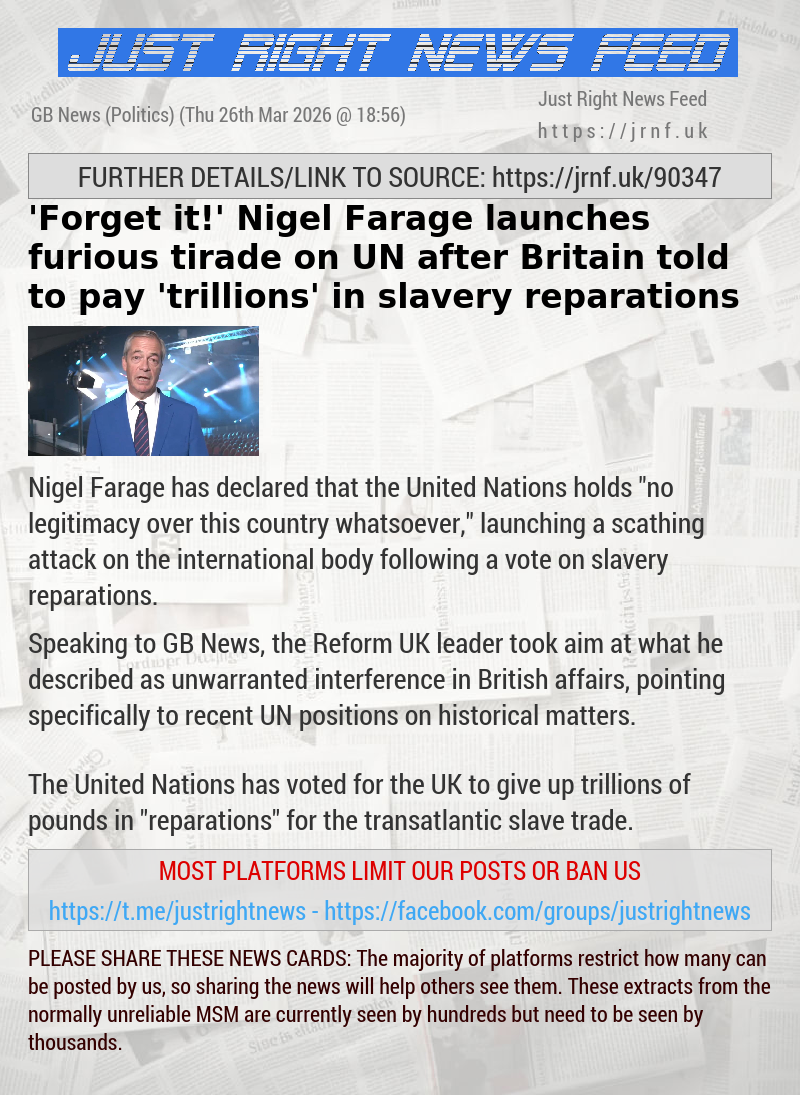 ’Forget it!’ Nigel Farage launches furious tirade on UN after Britain told to pay ’trillions’ in slavery reparations